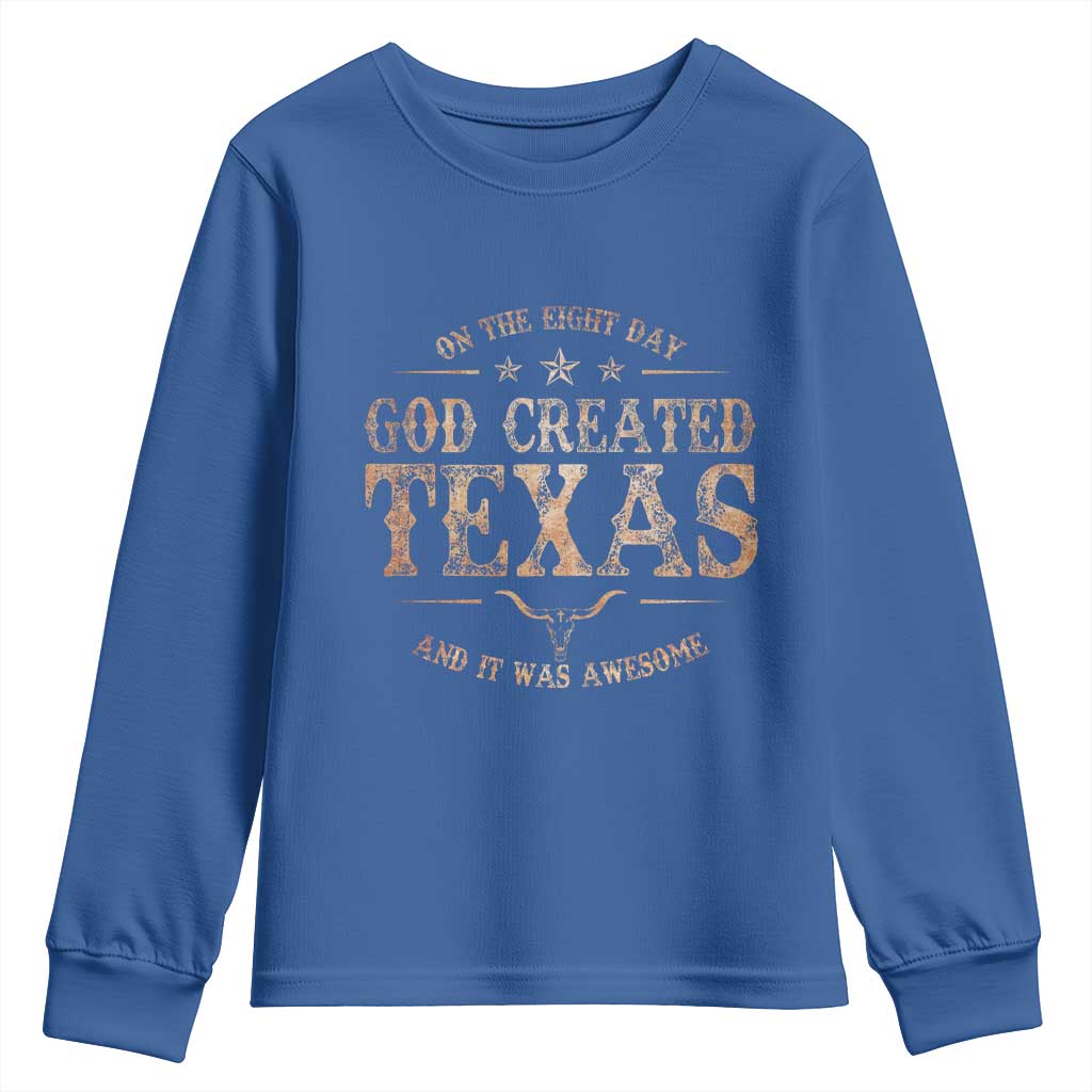 Funny On The Eight Day God Created Texas And It Was Awesome Youth Sweatshirt American Texan TS11 Royal Blue Print Your Wear