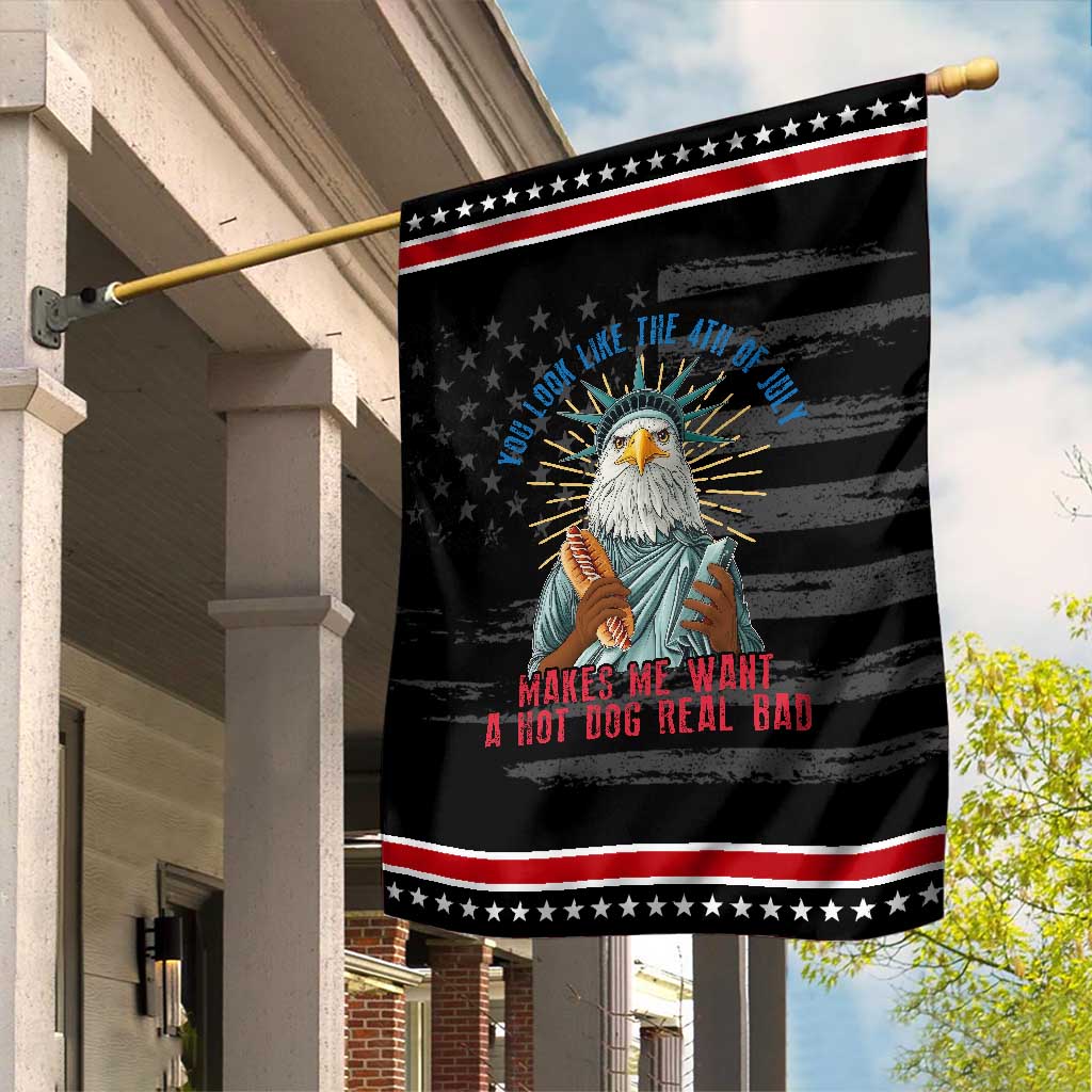 Funny You Look Like The 4th Of July Makes Me Want A Hot Dog Real Bad Garden Flag Eagle Statue Of Liberty TS11 Distressed Black Red Print Your Wear