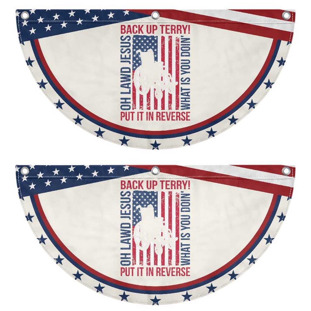 Funny Back Up Terry Put It In Reverse Patriotic Fan Flag Oh Lawd Jesus What Is You Doin