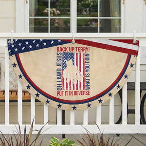Funny Back Up Terry Put It In Reverse Patriotic Fan Flag Oh Lawd Jesus What Is You Doin