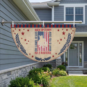 Funny Back Up Terry Put It In Reverse Patriotic Fan Flag Oh Lawd Jesus What Is You Doin