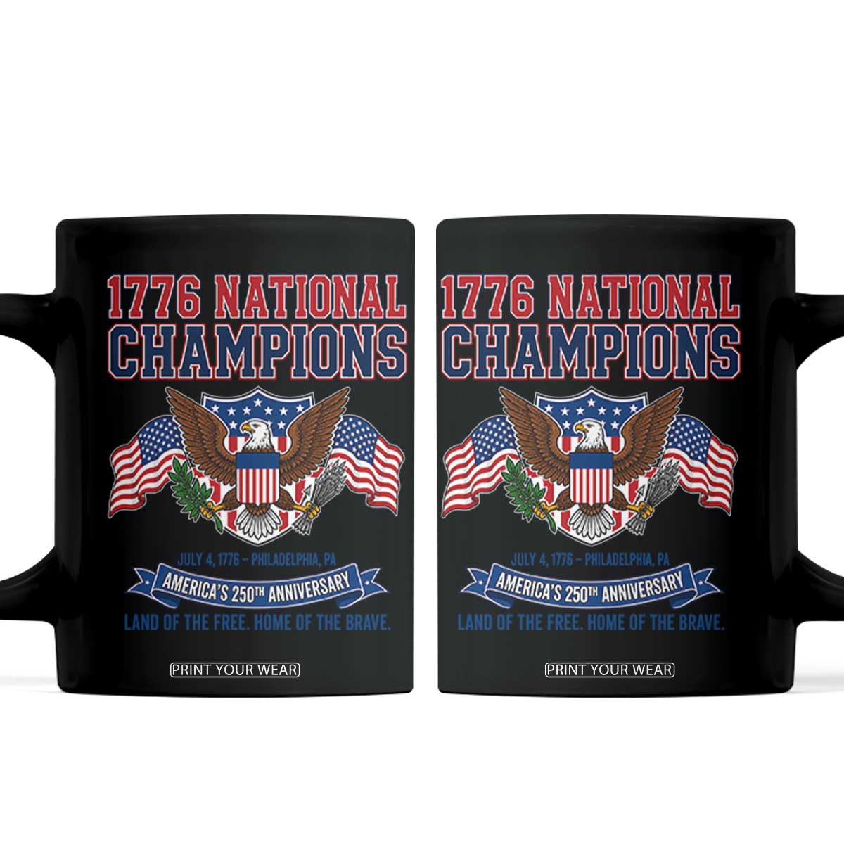 1776 National Champions 250th Anniversary USA Coffee Mug Land Of The Free Home Of The Brave TS11 Black Print Your Wear