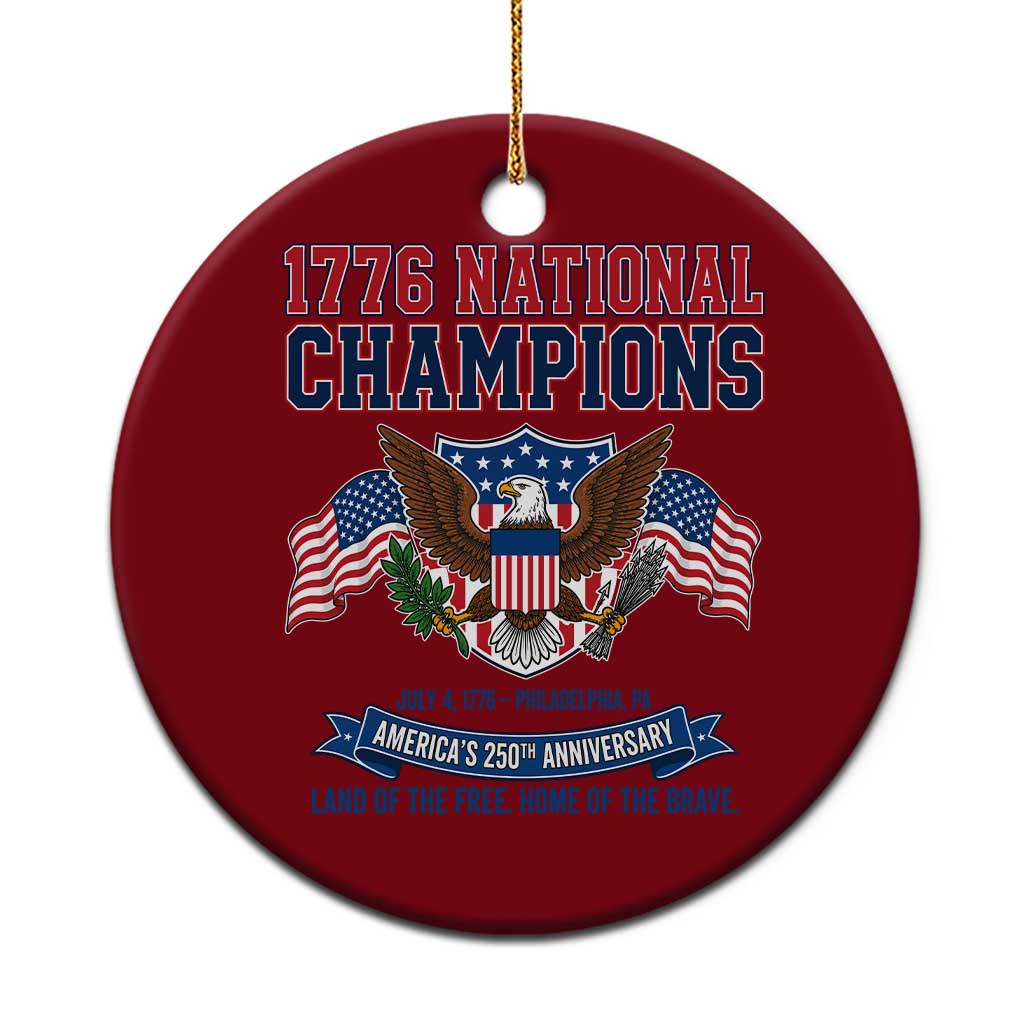 1776 National Champions 250th Anniversary USA Ceramic Ornament Land Of The Free Home Of The Brave TS11 1pc Red Print Your Wear