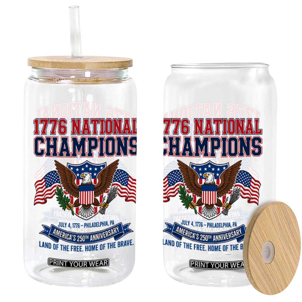 1776 National Champions 250th Anniversary USA Glass Can Land Of The Free Home Of The Brave TS11 Print Your Wear