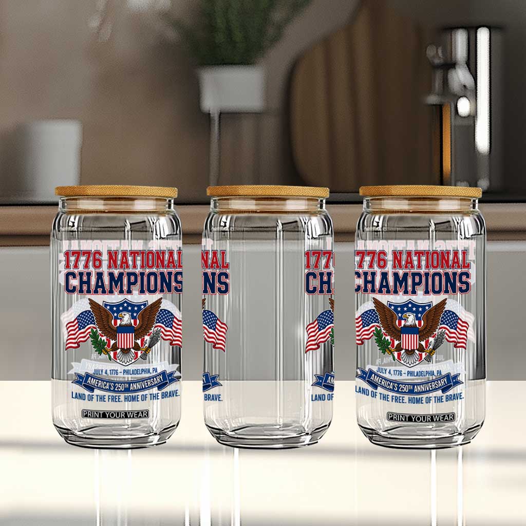 1776 National Champions 250th Anniversary USA Glass Can Land Of The Free Home Of The Brave TS11 Print Your Wear