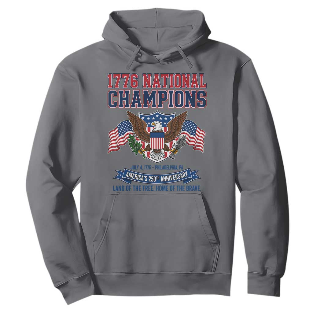 1776 National Champions 250th Anniversary USA Hoodie Land Of The Free Home Of The Brave