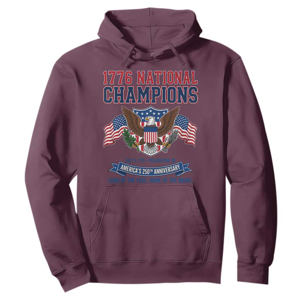 1776 National Champions 250th Anniversary USA Hoodie Land Of The Free Home Of The Brave