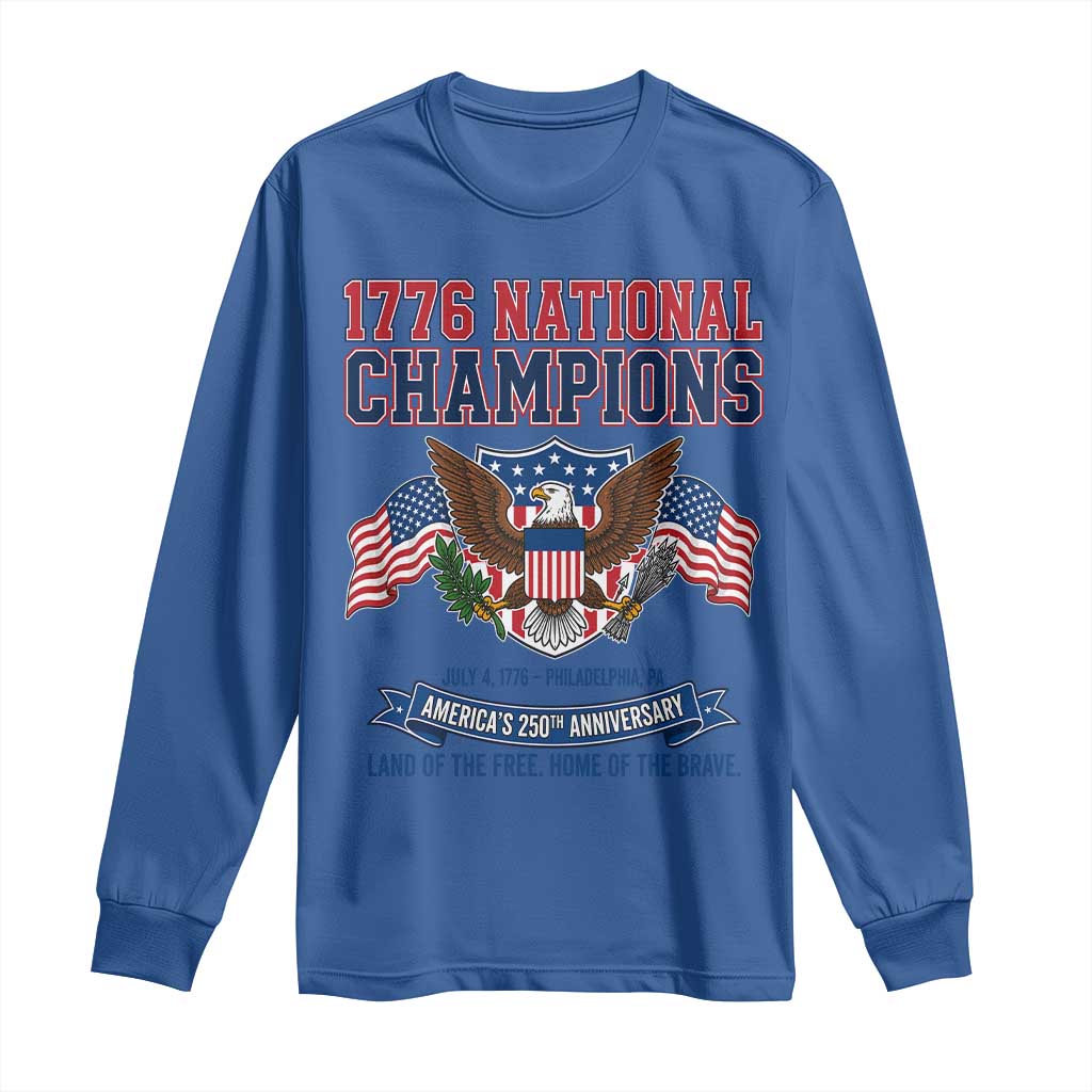 1776 National Champions 250th Anniversary USA Long Sleeve Shirt Land Of The Free Home Of The Brave