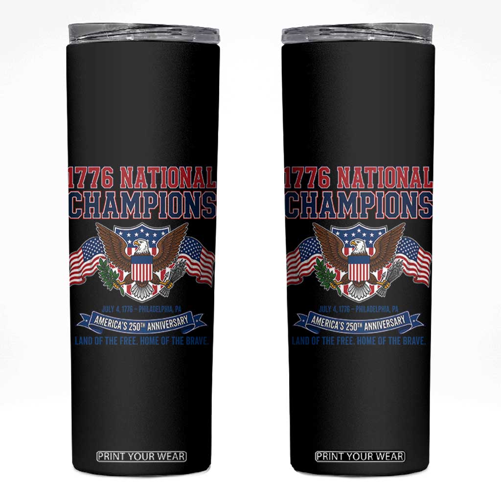 1776 National Champions 250th Anniversary USA Skinny Tumbler Land Of The Free Home Of The Brave TS11 Black Print Your Wear