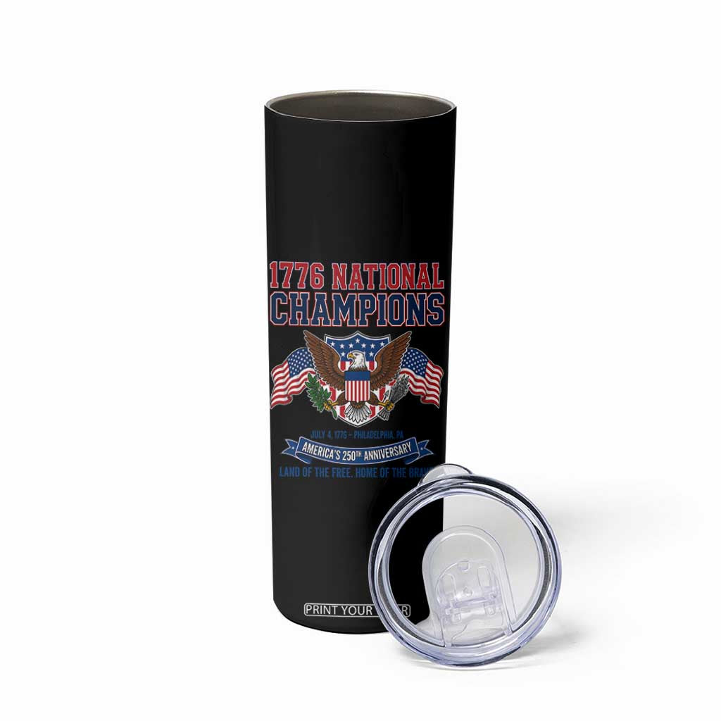 1776 National Champions 250th Anniversary USA Skinny Tumbler Land Of The Free Home Of The Brave TS11 Print Your Wear