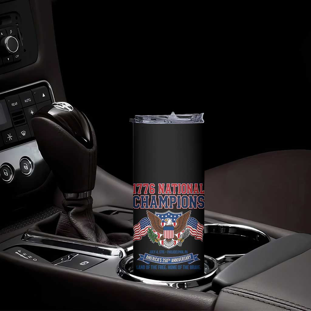 1776 National Champions 250th Anniversary USA Skinny Tumbler Land Of The Free Home Of The Brave TS11 Print Your Wear