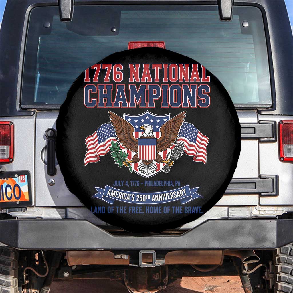 1776 National Champions 250th Anniversary USA Spare Tire Cover Land Of The Free Home Of The Brave TS11 No hole Black Print Your Wear