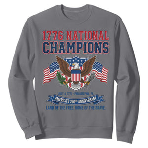 1776 National Champions 250th Anniversary USA Sweatshirt Land Of The Free Home Of The Brave