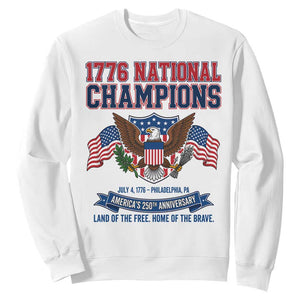 1776 National Champions 250th Anniversary USA Sweatshirt Land Of The Free Home Of The Brave