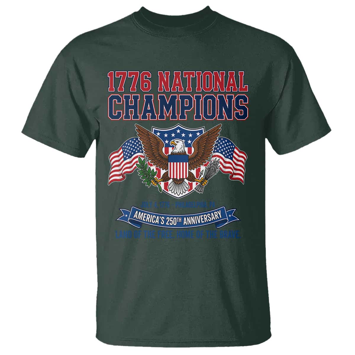 1776 National Champions 250th Anniversary USA T Shirt Land Of The Free Home Of The Brave