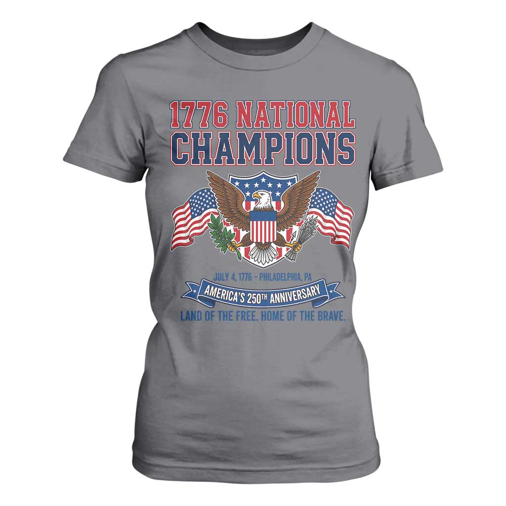 1776 National Champions 250th Anniversary USA T Shirt For Women Land Of The Free Home Of The Brave TS11 Charcoal Print Your Wear