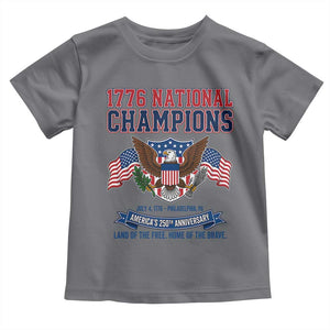 1776 National Champions 250th Anniversary USA Toddler T Shirt Land Of The Free Home Of The Brave TS11 Charcoal Print Your Wear