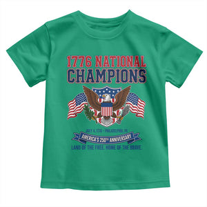 1776 National Champions 250th Anniversary USA Toddler T Shirt Land Of The Free Home Of The Brave TS11 Irish Green Print Your Wear