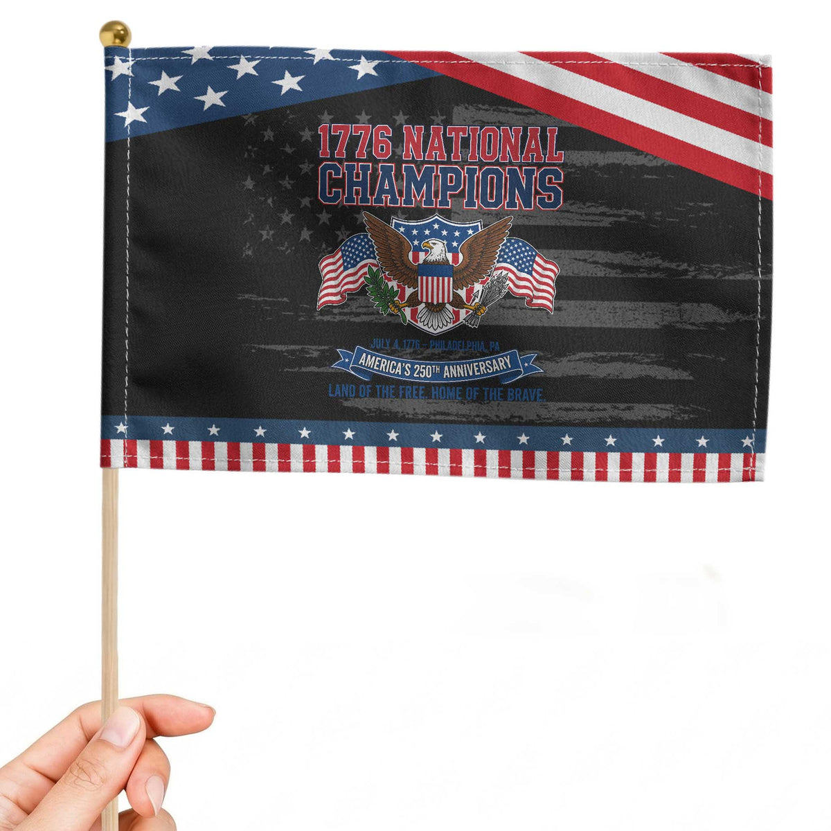1776 National Champions 250th Anniversary USA Patriotic Handheld Flag Land Of The Free Home Of The Brave TS11 Distressed 8.2