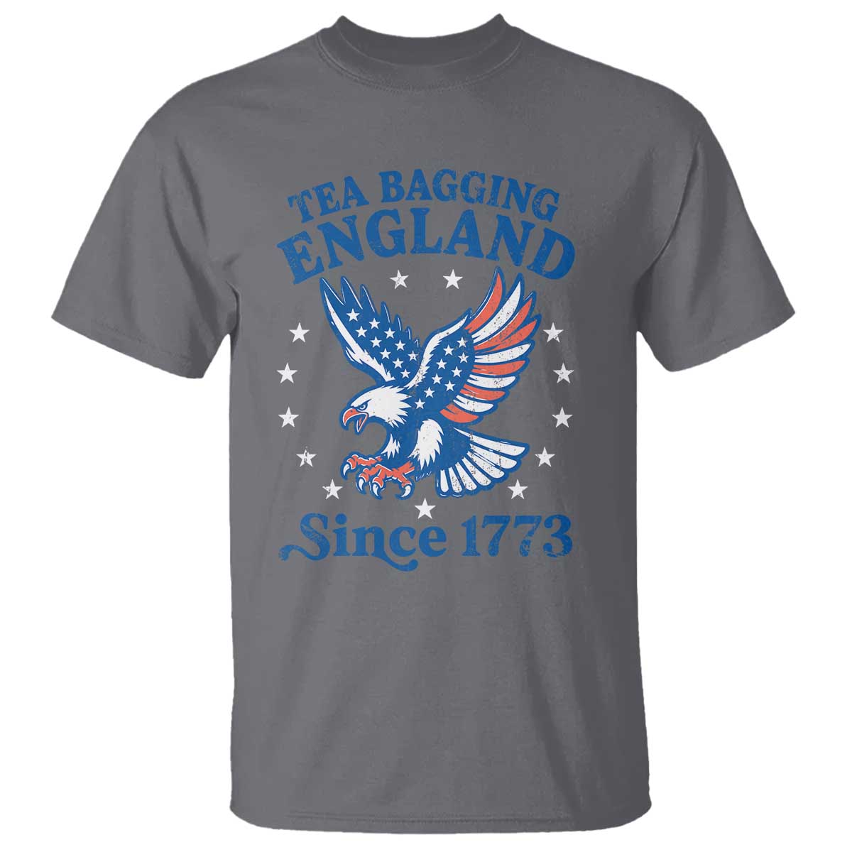 Tea Bagging England Since 1773 T Shirt Patriotic Eagle 4th of July