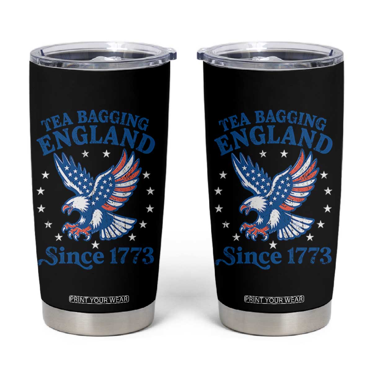 Tea Bagging England Since 1773 Tumbler Cup Patriotic Eagle 4th of July