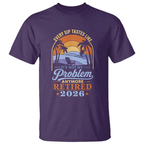 Retired 2026 T Shirt Retirement Beach Every Sip Tastes Like It's Not My Problem Anymore TS11 Purple Print Your Wear