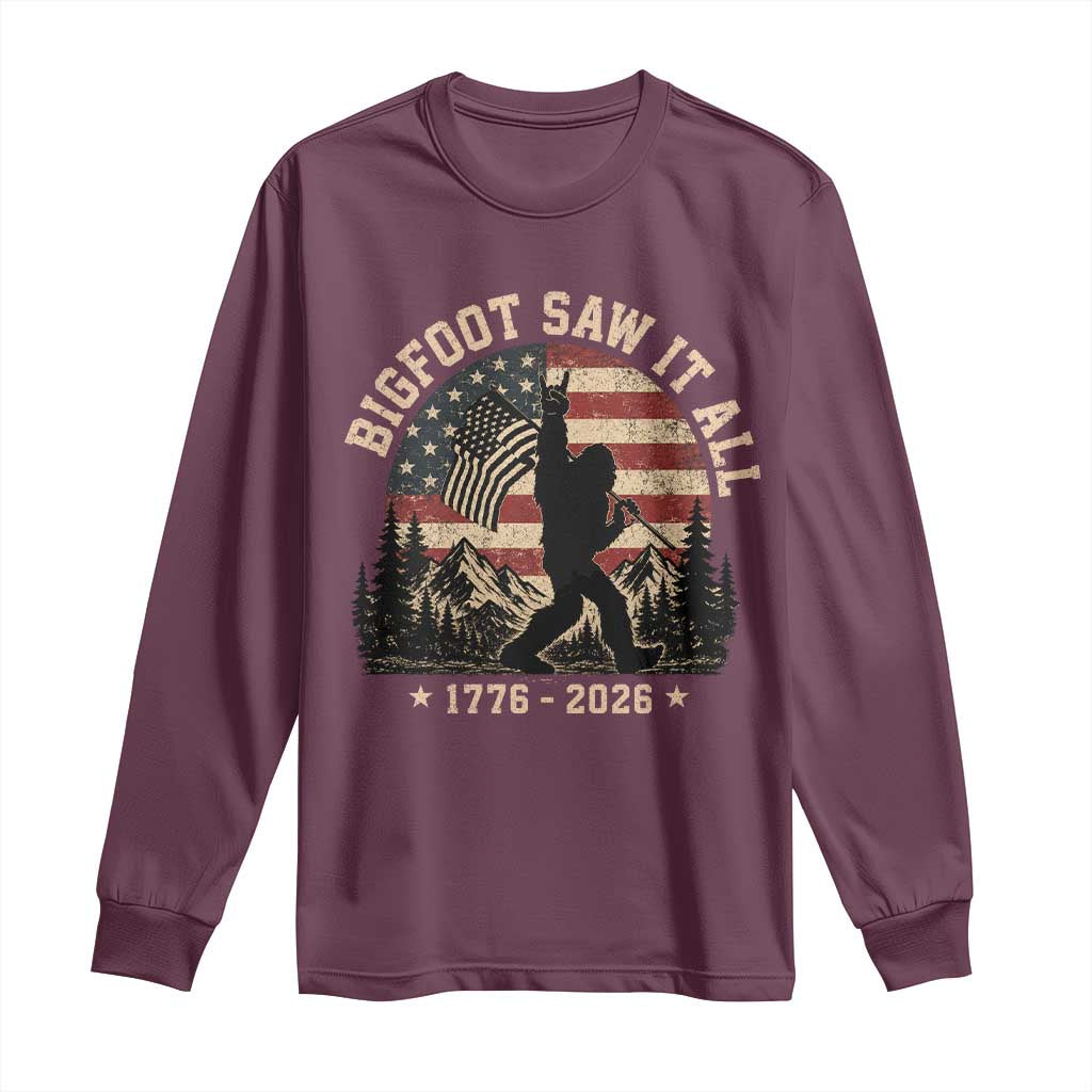 Bigfoot Saw It All 250 Years 1776 2026 4th of July Long Sleeve Shirt TS11 Maroon Print Your Wear