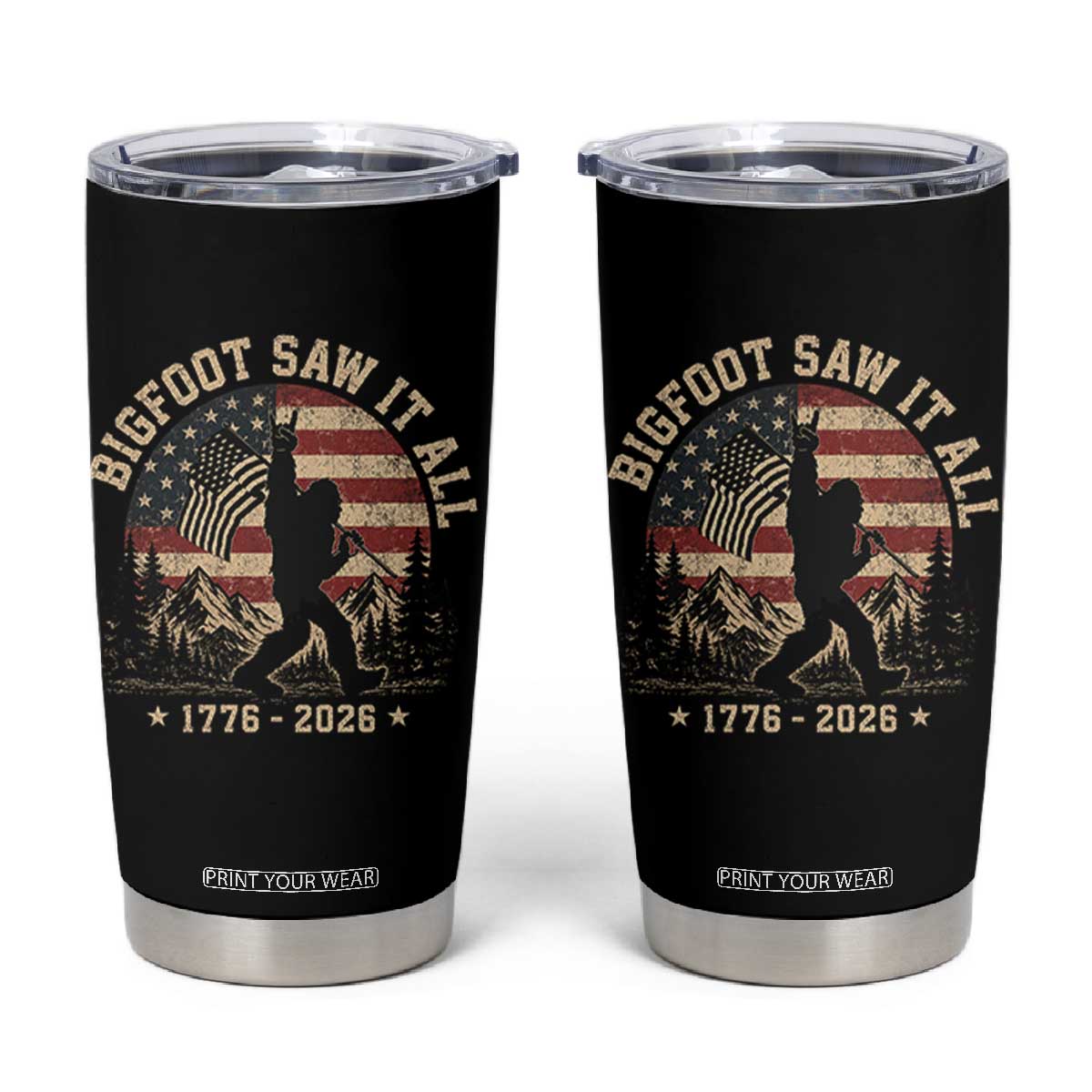 Bigfoot Saw It All 250 Years 1776 2026 4th of July Tumbler Cup TS11 Black Print Your Wear