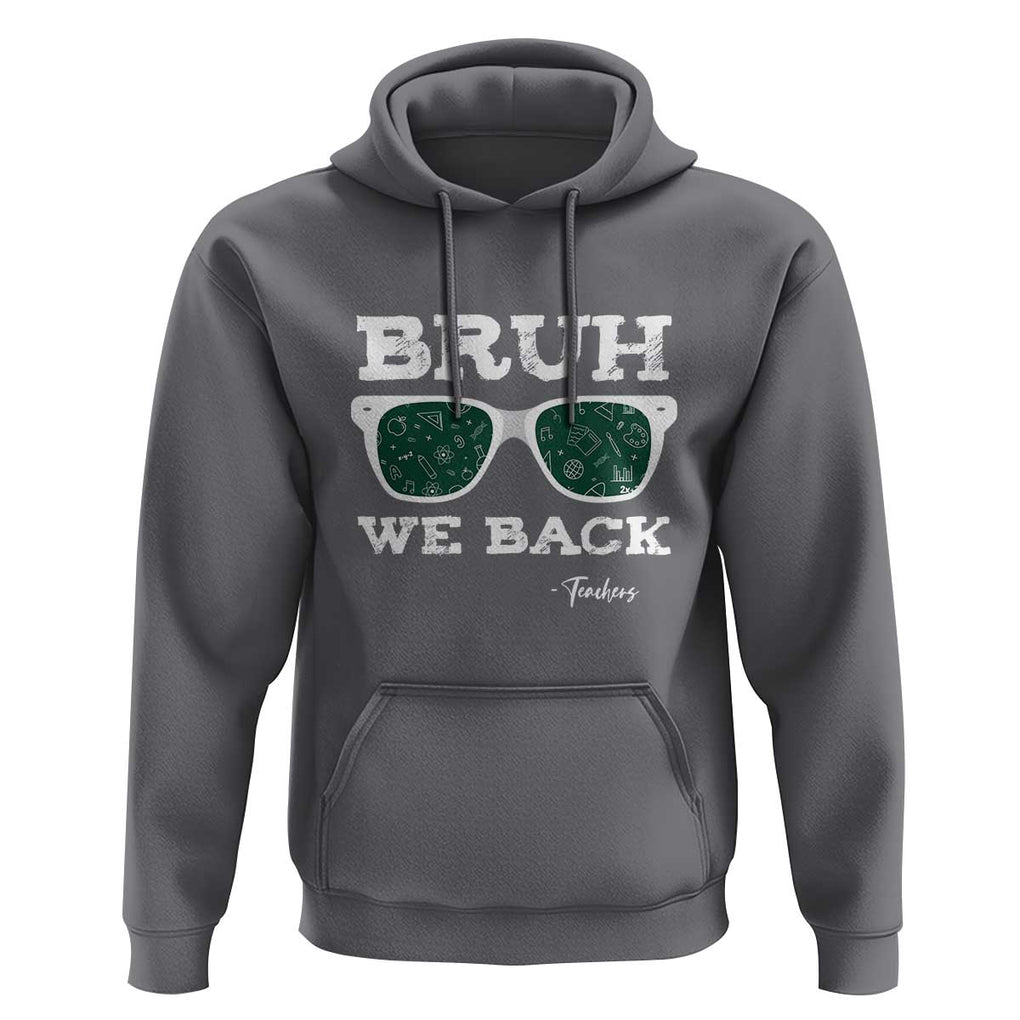 Funny Teacher Hoodie Bruh We Back To School Glasses TS11 Charcoal Print Your Wear