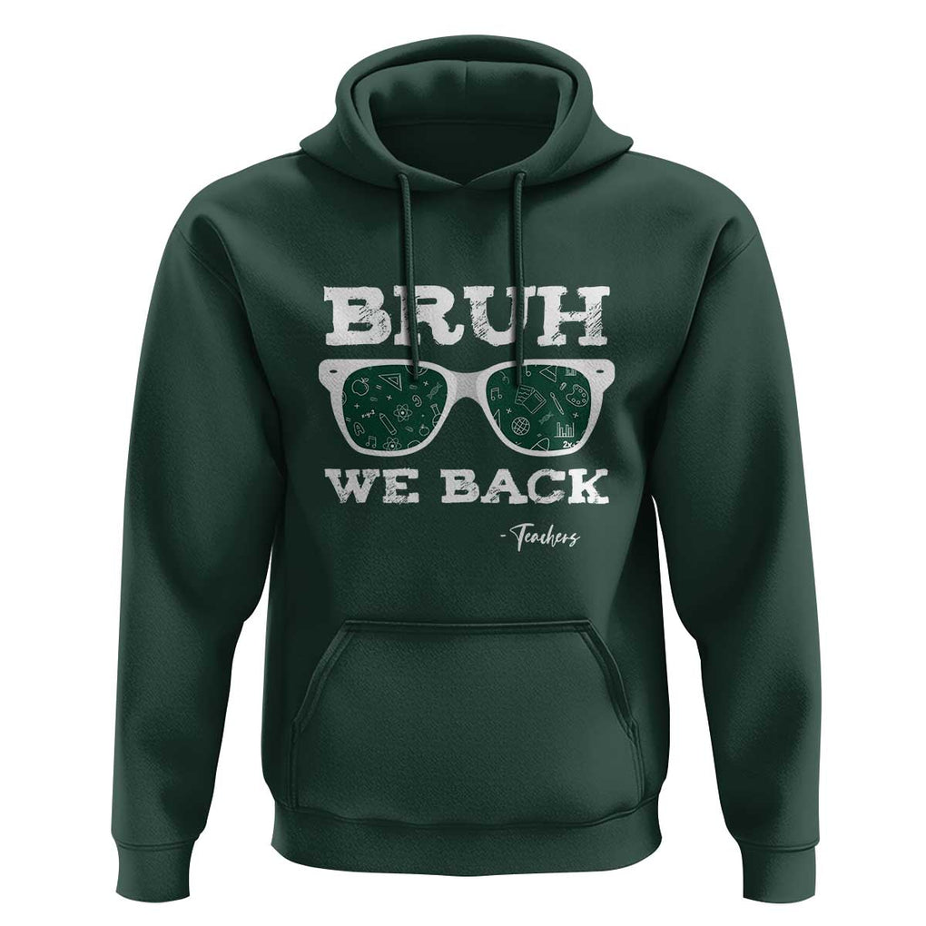 Funny Teacher Hoodie Bruh We Back To School Glasses TS11 Dark Forest Green Print Your Wear
