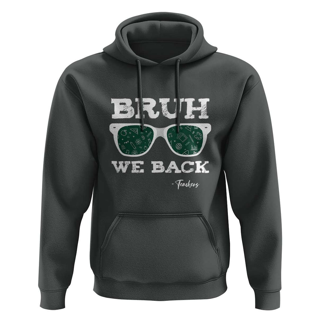 Funny Teacher Hoodie Bruh We Back To School Glasses TS11 Dark Heather Print Your Wear