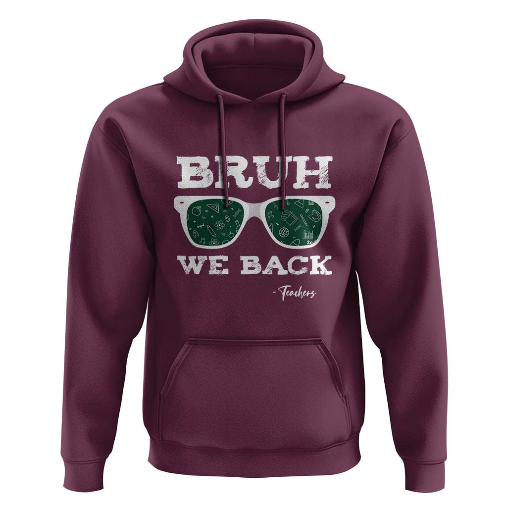 Funny Teacher Hoodie Bruh We Back To School Glasses TS11 Maroon Print Your Wear