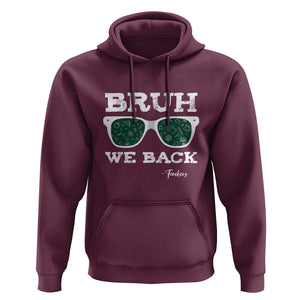 Funny Teacher Hoodie Bruh We Back To School Glasses TS11 Maroon Print Your Wear