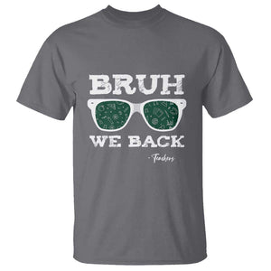 Funny Teacher T Shirt Bruh We Back To School Glasses TS11 Charcoal Print Your Wear