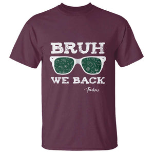 Funny Teacher T Shirt Bruh We Back To School Glasses TS11 Maroon Print Your Wear