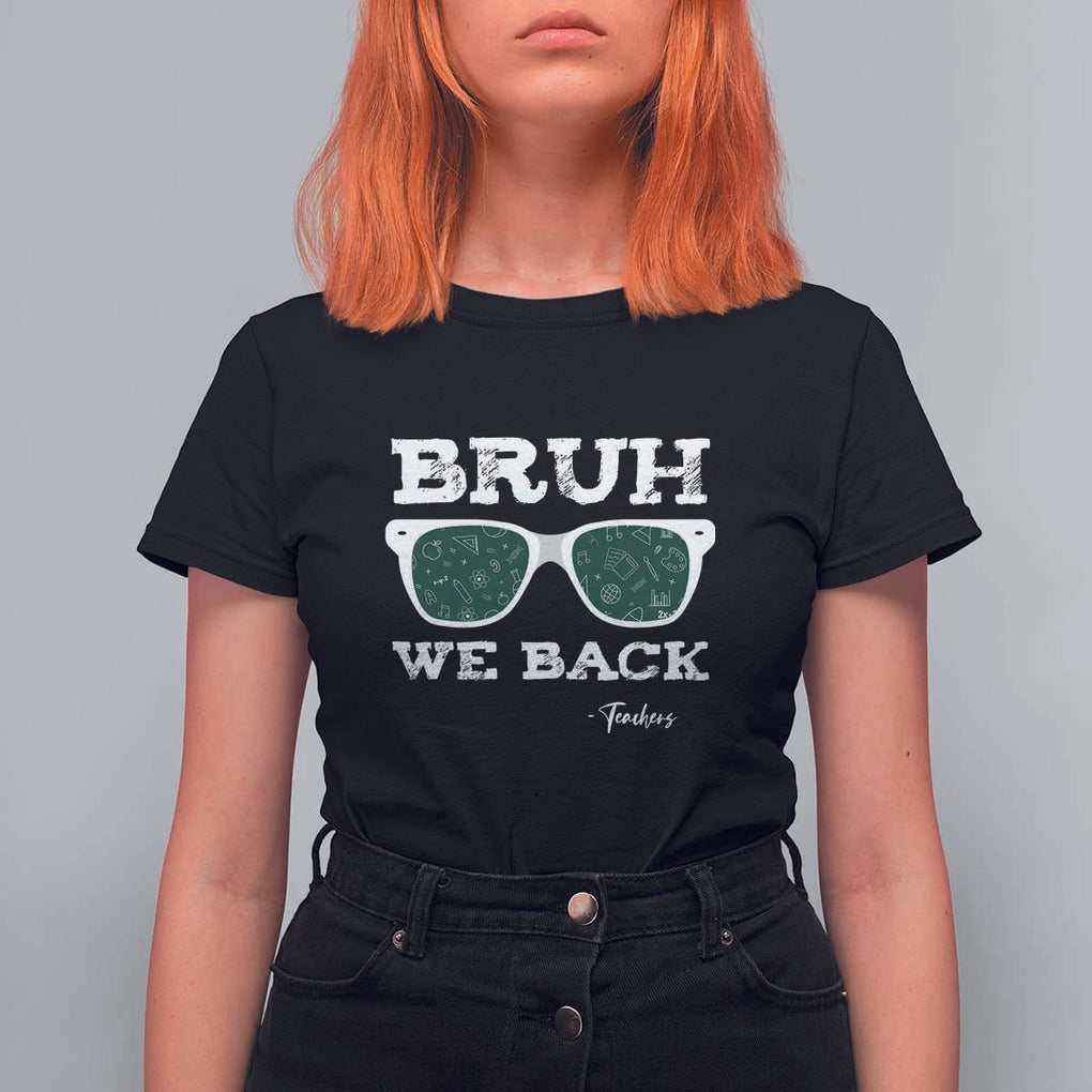 Funny Teacher T Shirt For Women Bruh We Back To School Glasses TS11 Black Print Your Wear