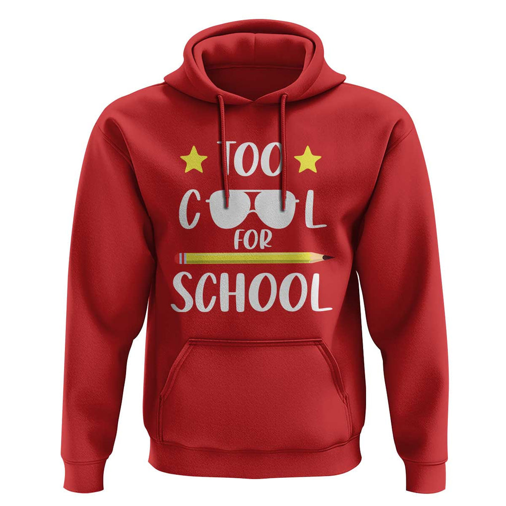 Funny Back To School Hoodie Too Cool For School Sunglasses TS11 Red Print Your Wear