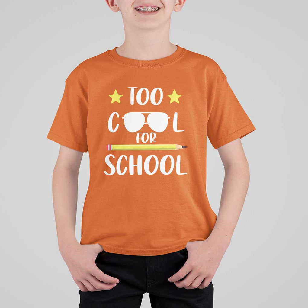 Funny Back To School T Shirt For Kid Too Cool For School Sunglasses TS11 Orange Print Your Wear