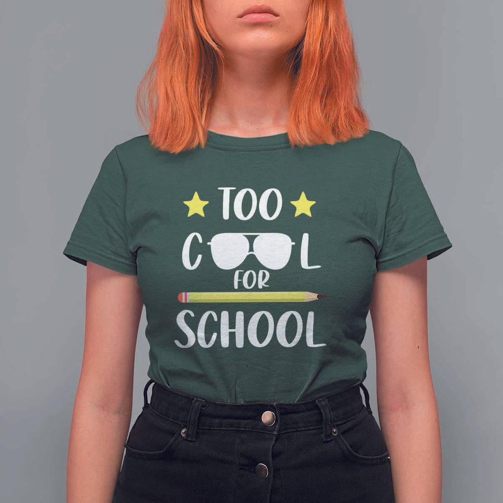Funny Back To School T Shirt For Women Too Cool For School Sunglasses TS11 Dark Forest Green Print Your Wear