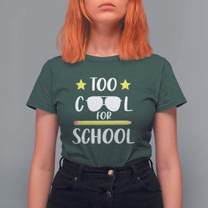 Funny Back To School T Shirt For Women Too Cool For School Sunglasses TS11 Dark Forest Green Print Your Wear