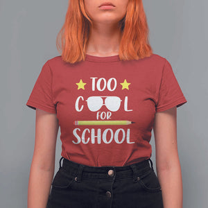 Funny Back To School T Shirt For Women Too Cool For School Sunglasses TS11 Red Print Your Wear