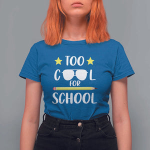 Funny Back To School T Shirt For Women Too Cool For School Sunglasses TS11 Royal Blue Print Your Wear