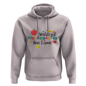 Watch Out Kindergarten Here I Come Hoodie Back To School Clock Apple Pen TS11 Ice Gray Print Your Wear
