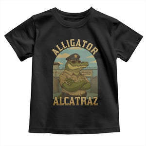 Funny Aligator Alcatraz Everglades Toddler T Shirt Police Alligator Alligatraz Meme TS11 Black Print Your Wear