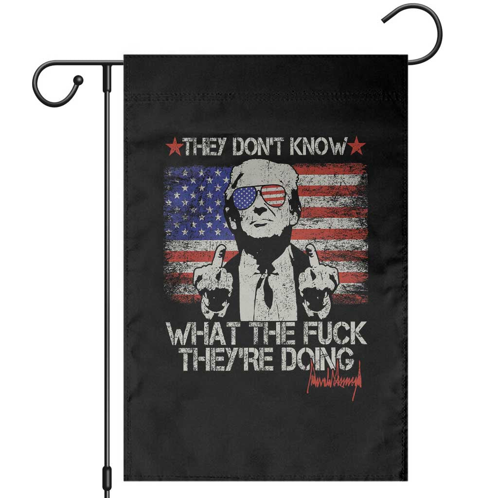 Funny Trump They Don't Know What The Fuck They're Doing Garden Flag Vintage American Flag TS11 Black Print Your Wear