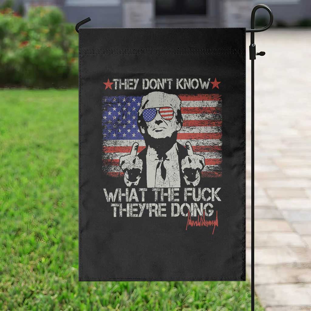 Funny Trump They Don't Know What The Fuck They're Doing Garden Flag Vintage American Flag TS11 Print Your Wear