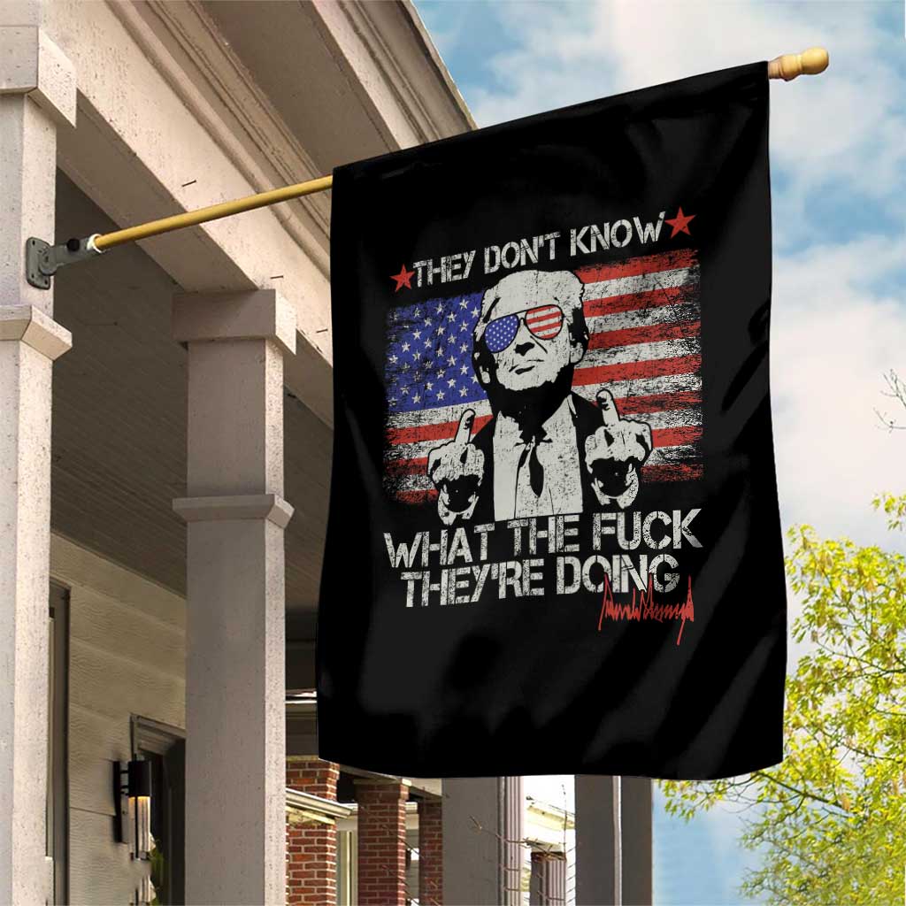 Funny Trump They Don't Know What The Fuck They're Doing Garden Flag Vintage American Flag TS11 Print Your Wear