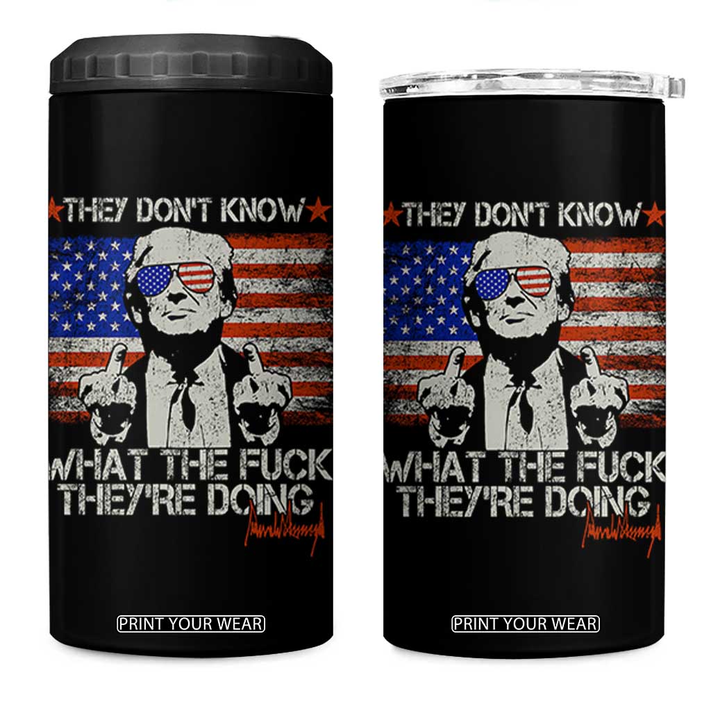 Funny Trump They Don't Know What The Fuck They're Doing 4 in 1 Can Cooler Tumbler Vintage American Flag TS11 One Size: 16 oz Black Print Your Wear