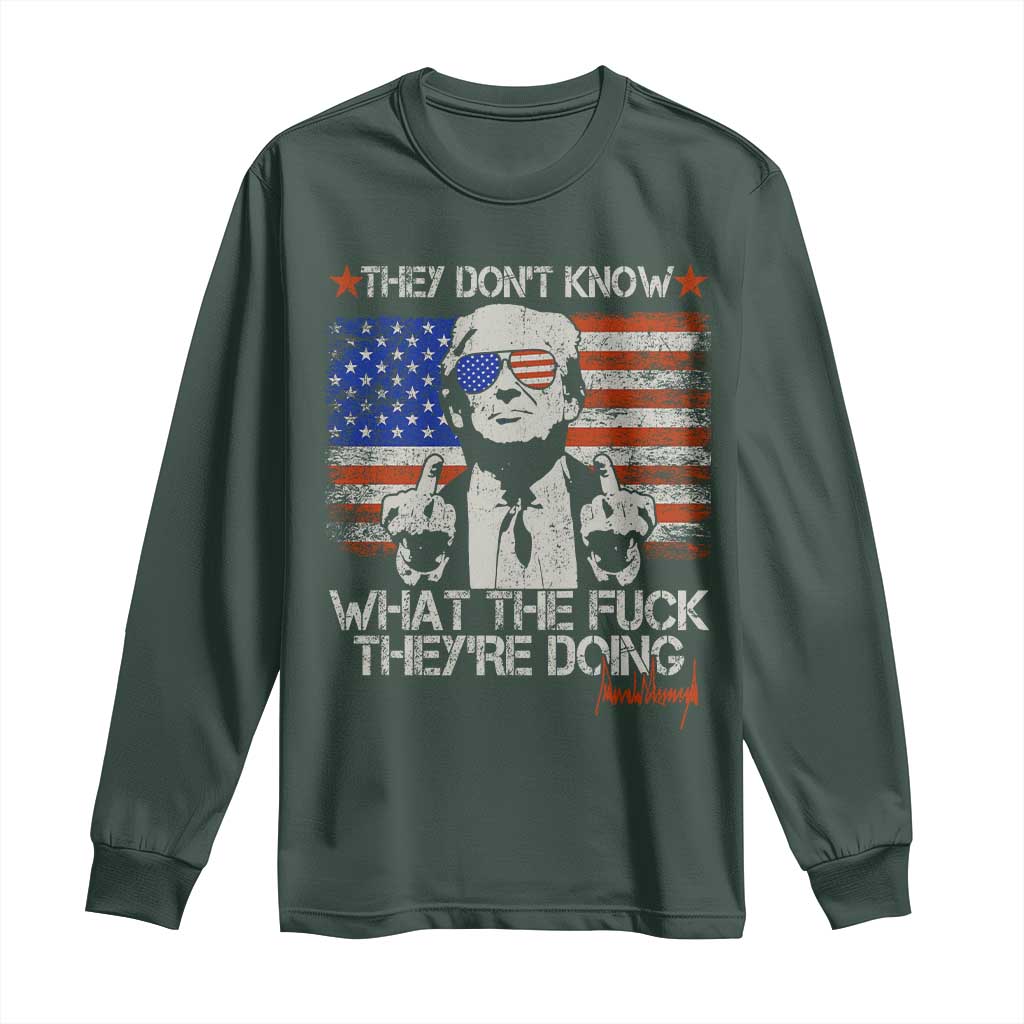 Funny Trump They Don't Know What The Fuck They're Doing Long Sleeve Shirt Vintage American Flag TS11 Dark Forest Green Print Your Wear
