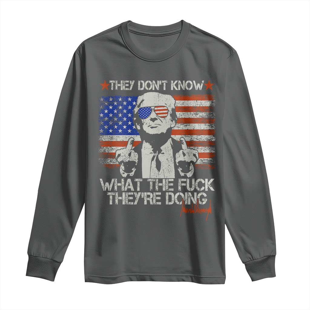 Funny Trump They Don't Know What The Fuck They're Doing Long Sleeve Shirt Vintage American Flag TS11 Dark Heather Print Your Wear